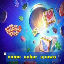 como achar spawn de blaze